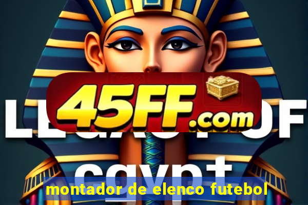 montador de elenco futebol